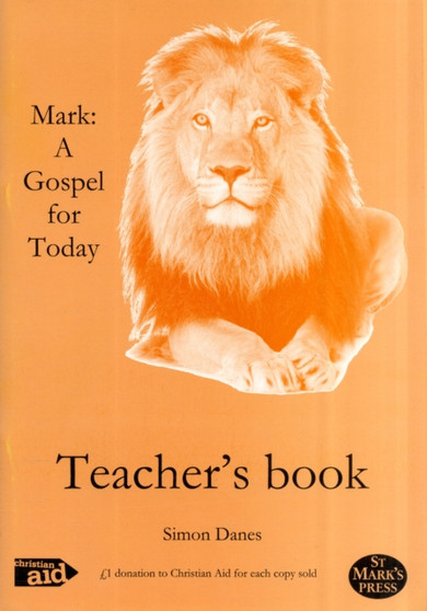 Mark: A Gospel for Today Teacher's Book
