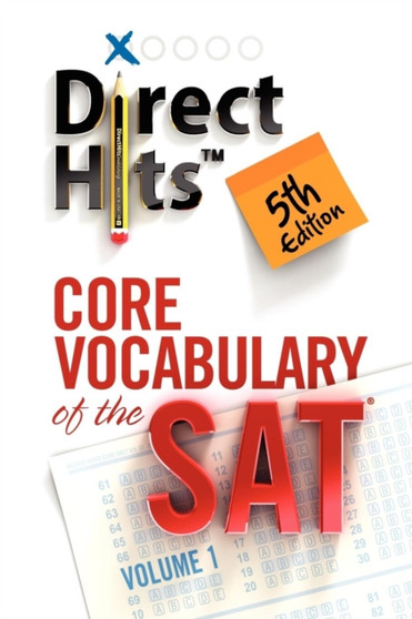 Direct Hits Core Vocabulary of the SAT : Volume 1