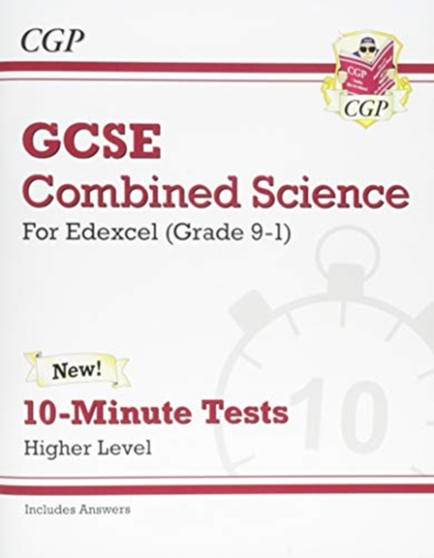GCSE Combined Science: Edexcel 10-Minute Tests - Higher (includes answers)