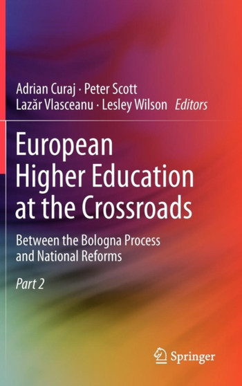 European Higher Education at the Crossroads : Between the Bologna Process and National Reforms