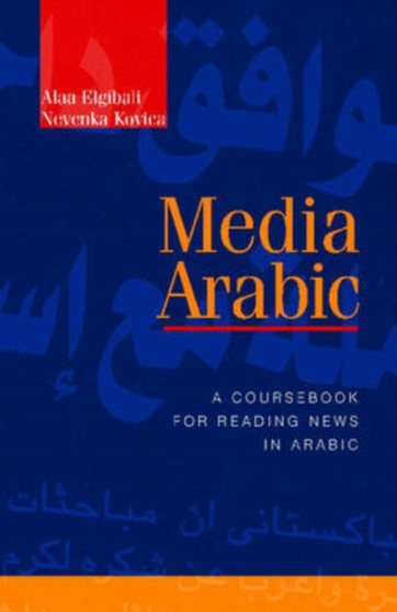 Media Arabic : A Coursebook for Reading Arabic News