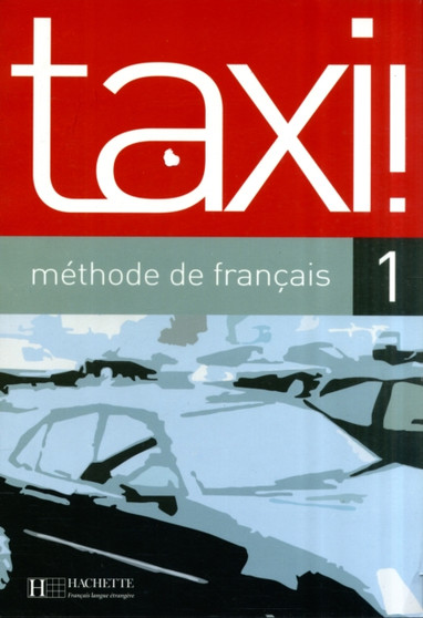 Taxi! : Livre De L'Eleve 1 Livre De L'eleve 1