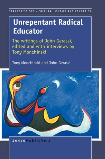 Unrepentant Radical Educator : The writings of John Gerassi, edited and with interviews by Tony Monchinski : 43