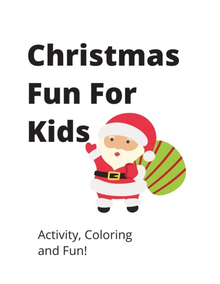 2023 Christmas Fun For Kids : Coloring and Activity