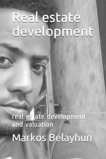 Real estate development : real estate development and valuation