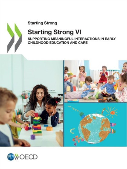 Starting strong VI : supporting meaningful interactions in early childhood education and care