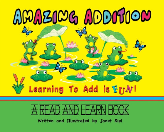 Amazing Addition, Learning to Add is Fun! : A Read and Learn Book