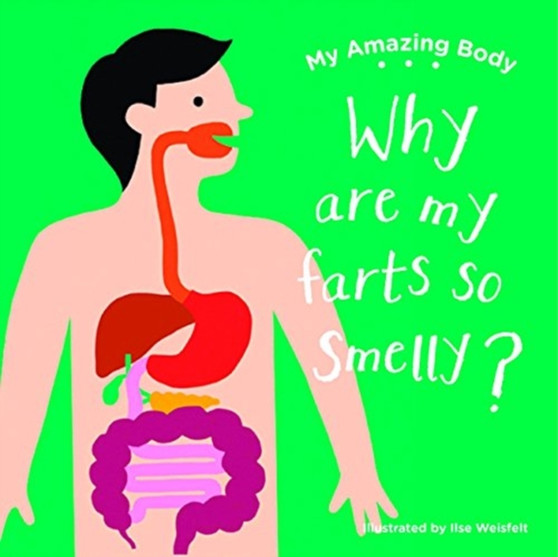 My Amazing Body : Why are farts smelly?