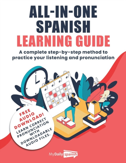 All-In-One Spanish Learning Guide : A complete step-by-step method to practice your listening and pronunciation