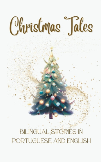 Christmas Tales : Bilingual Stories in Portuguese and English