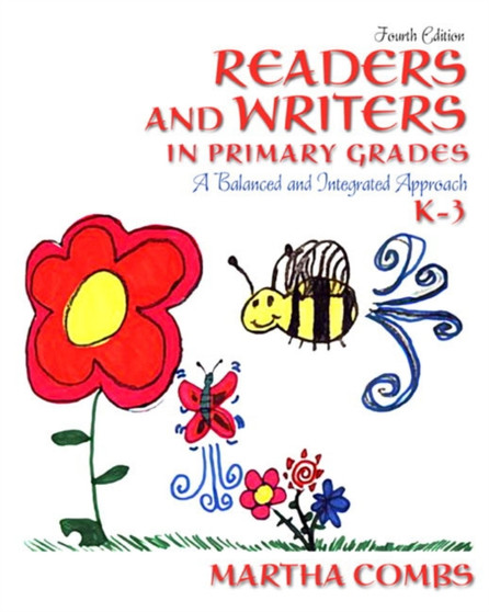 Readers and Writers in Primary Grades : A Balanced and Integrated Approach, K-3