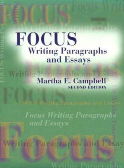 Focus : Writing Paragraphs and Essays