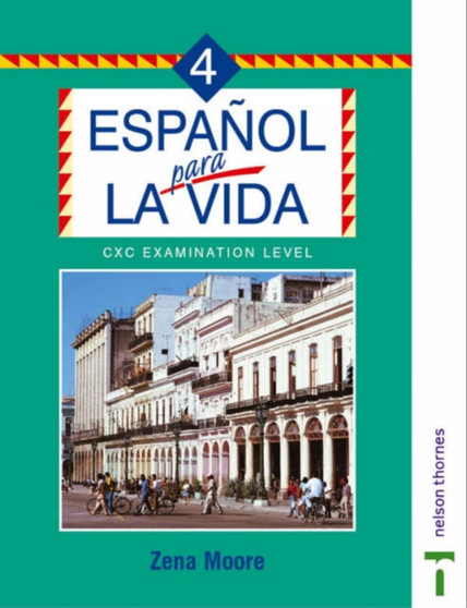 Espanol Para La Vida 4 - CXC Examination Level