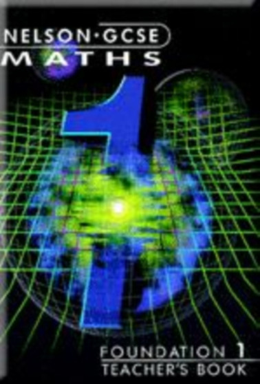 Nelson GCSE Maths - Foundation 1 Teachers Book