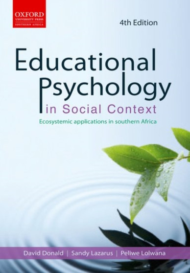 Educational psychology in social context: Educational psychology in social context: Ecosystemic applications in southern Africa 4e : Ecosystemic applications in southern