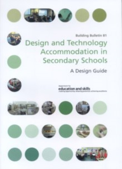 Design and technology accommodation in secondary schools : a design guide : 81