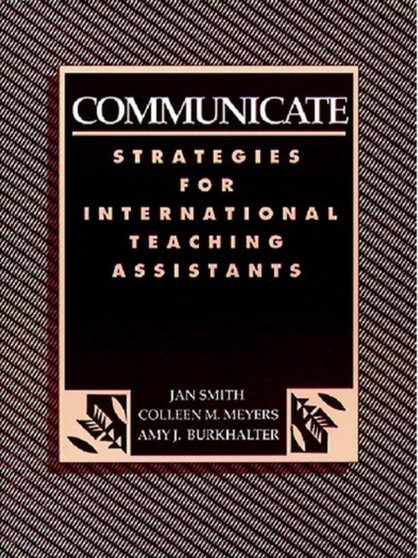 Communicate : Strategies for International Teaching Assistants
