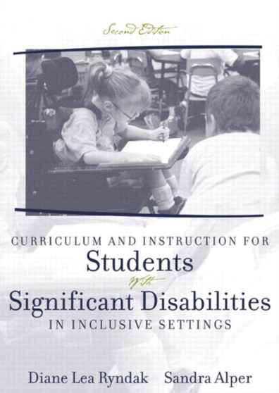 Curriculum and Instruction for Students with Significant Disabilities in Inclusive Settings