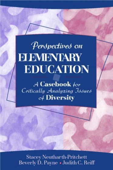 Perspectives on Elementary Education : A Casebook for Critically Analyzing Issues of Diversity