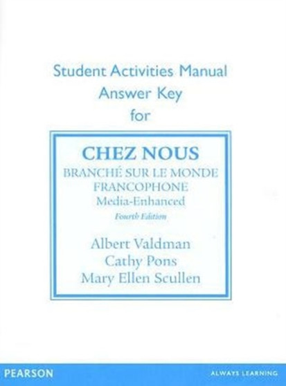 SAM Answer Key for Chez nous : Branche sur le monde francophone, Media -Enhanced Version