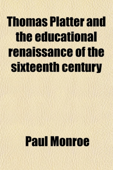Thomas Platter and the Educational Renaissance of the Sixteenth Century