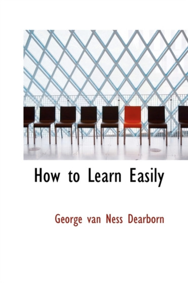 How to Learn Easily How to Learn Easily