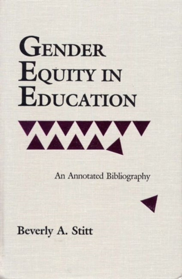 Gender Equity in Education : An Annotated Bibliography