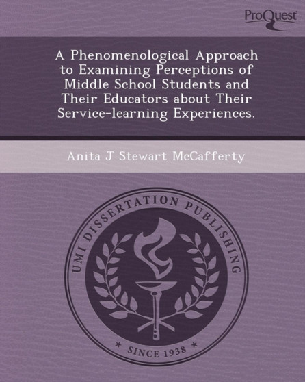 A Phenomenological Approach to Examining Perceptions of Middle School Students and Their Educators about Their Service-Learning Experiences