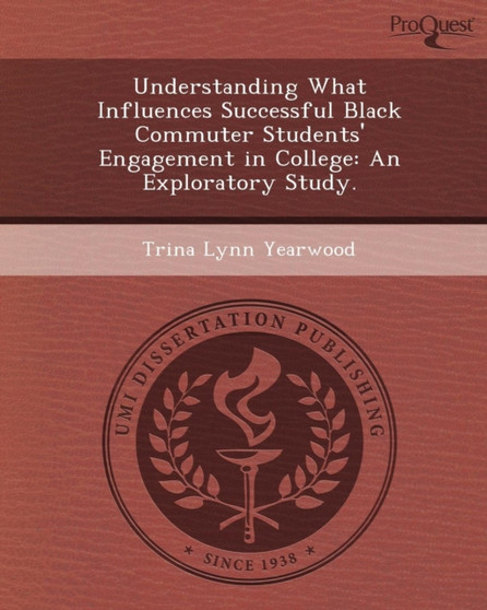 Understanding What Influences Successful Black Commuter Students' Engagement in College: An Exploratory Study