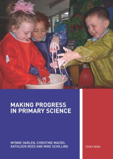 Making Progress in Primary Science : A Guide for Teachers and Student Teachers