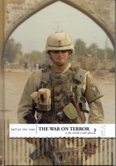 The War on Terror : Is the World a Safer Place?