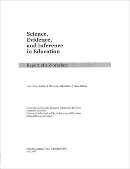 Science, Evidence, and Inference in Education : Report of a Workshop