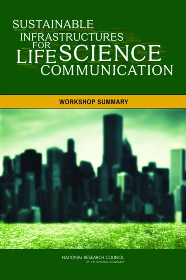 Sustainable Infrastructures for Life Science Communication : Workshop Summary