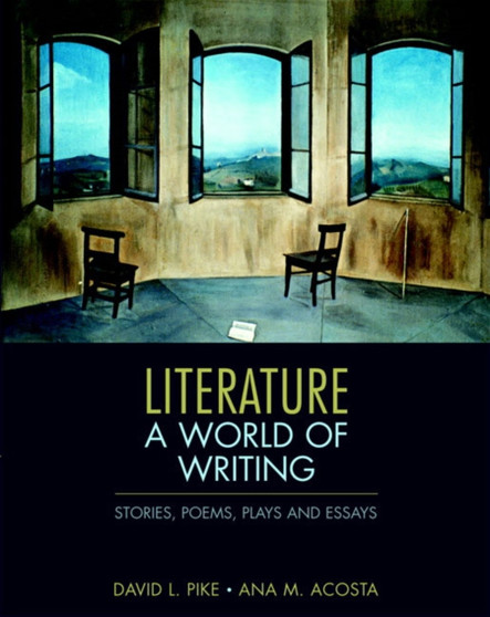 Literature : A World of Writing Stories, Poems, Plays, and Essays