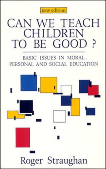 CAN WE TEACH CHILDREN TO BE GOOD?