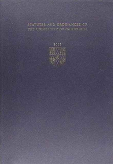 Statutes and Ordinances of the University of Cambridge 2013