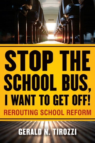 Stop the School Bus : Getting Education Reform Back on Track