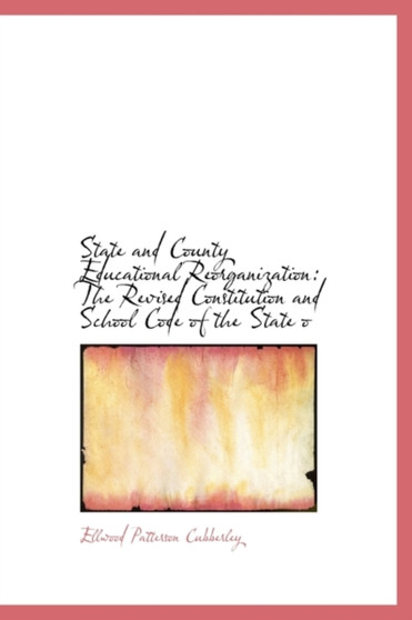 State and County Educational Reorganization : The Revised Constitution and School Code of the State O