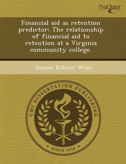 Financial Aid as Retention Predictor: The Relationship of Financial Aid to Retention at a Virginia Community College