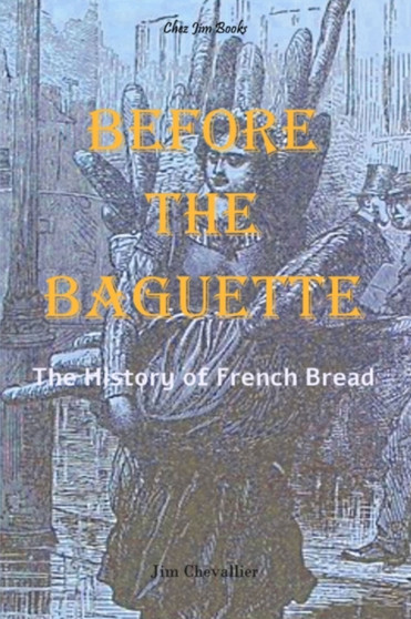 Before the Baguette : The history of French bread