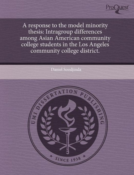 A Response to the Model Minority Thesis: Intragroup Differences Among Asian American Community College Students in the Los Angeles Community College