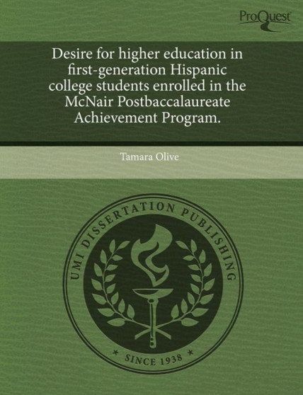 Desire for Higher Education in First-Generation Hispanic College Students Enrolled in the McNair Postbaccalaureate Achievement Program