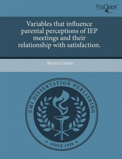 Variables That Influence Parental Perceptions of IEP Meetings and Their Relationship with Satisfaction