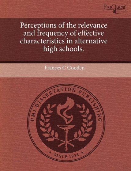 Perceptions of the Relevance and Frequency of Effective Characteristics in Alternative High Schools