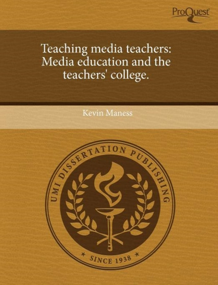 Teaching Media Teachers: Media Education and the Teachers' College
