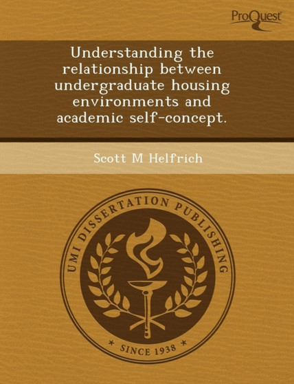 Understanding the Relationship Between Undergraduate Housing Environments and Academic Self-Concept