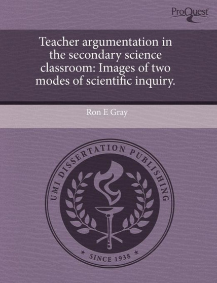 Teacher Argumentation in the Secondary Science Classroom: Images of Two Modes of Scientific Inquiry