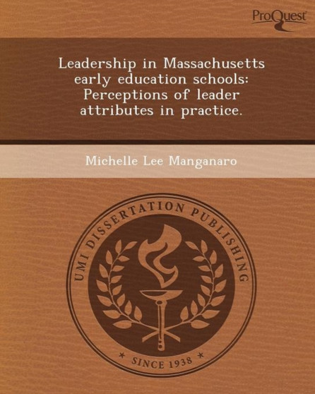 Leadership in Massachusetts Early Education Schools: Perceptions of Leader Attributes in Practice