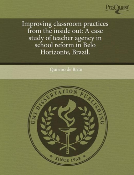 Improving Classroom Practices from the Inside Out: A Case Study of Teacher Agency in School Reform in Belo Horizonte