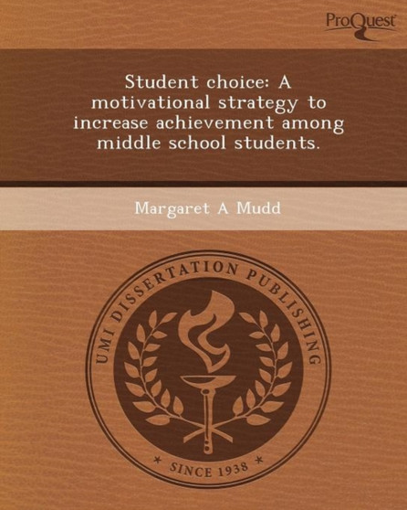 Student Choice: A Motivational Strategy to Increase Achievement Among Middle School Students